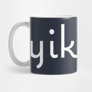 Yikes Mug